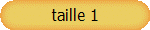 taille 1